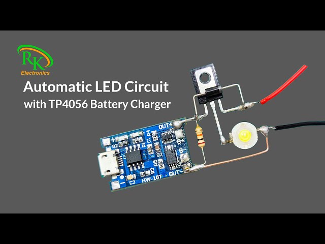 How to Make an Automatic LED On-Off Circuit with TP4056 Battery Charger | Electronics Projects