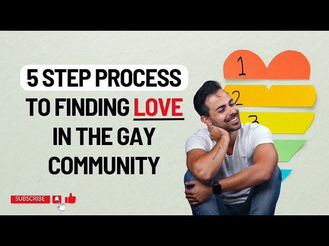 The 5 Step Process to Finding Love in the Gay Community