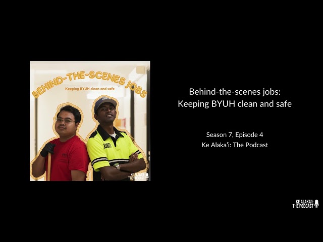 Behind-the-scenes jobs: Keeping campus clean and safe [S7 E5] - Ke Alaka'i: The Podcast