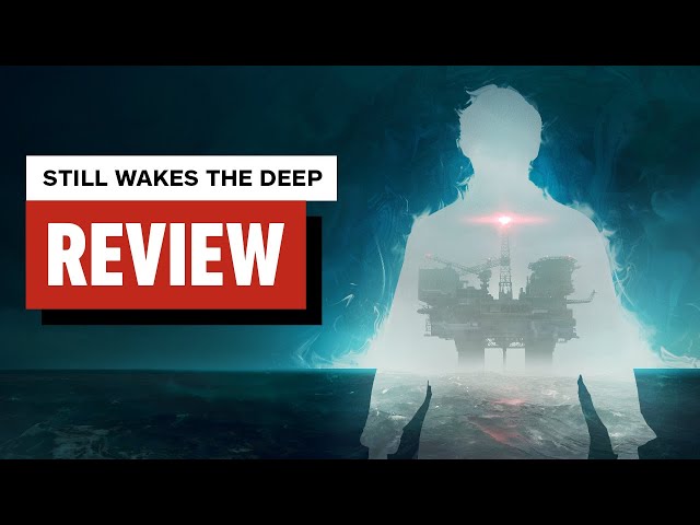 Still Wakes the Deep Review