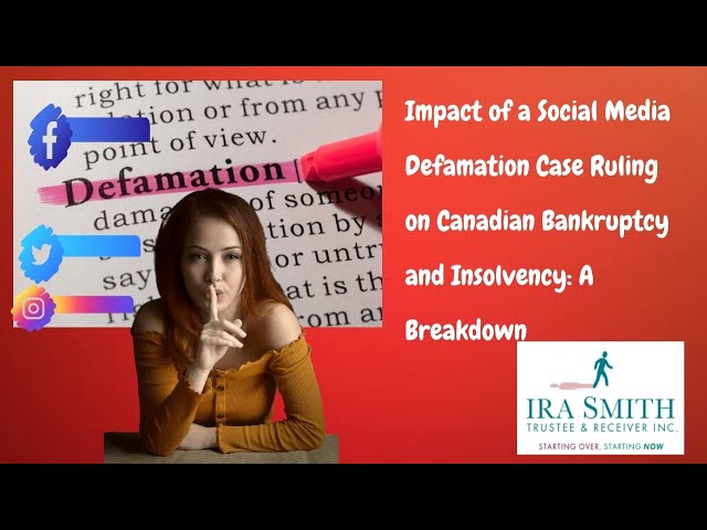 SOCIAL MEDIA DEFAMATION & BANKRUPTCY: A GAME-CHANGER FOR CANADIAN INSOLVENCY PRACTITIONERS