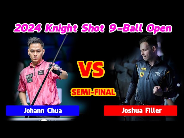 SEMI FINAL | Johann Chua vs Joshua Filler | 2024 Knight Shot 9-Ball Open #highlightbilliardstv