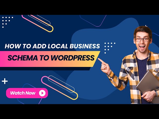 How to Add Local Business Schema to WordPress | Boost Your Local SEO!