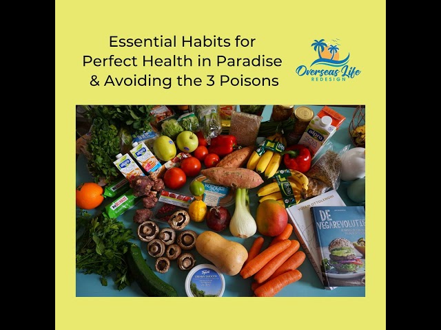 Essential Habits for Perfect Health in Paradise & Avoiding the 3 Poisons
