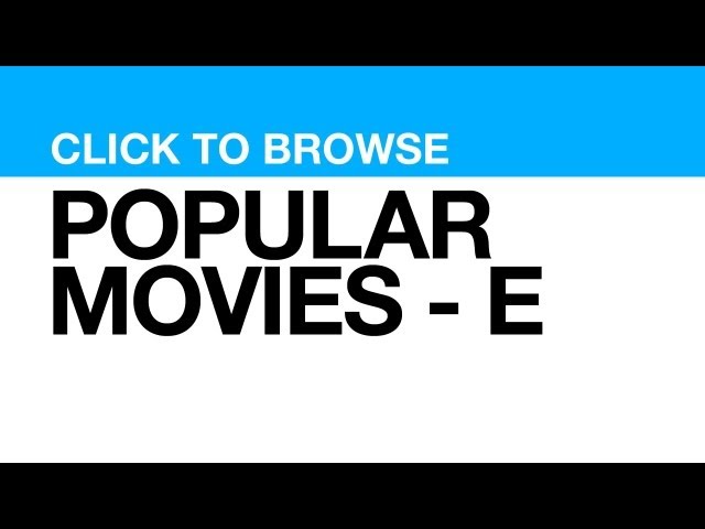 Most Popular Movies - E **CLICK POSTER to watch clips from that MOVIE**