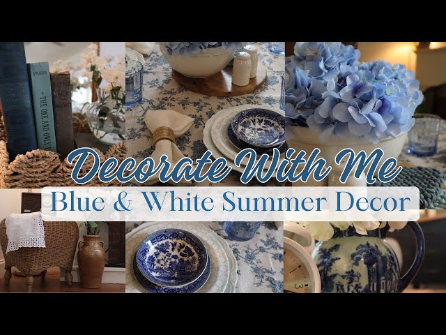 NEW Summer Decorate With Me || Blue & White Summer Cottage Decor || Classic Summer Decorating Ideas