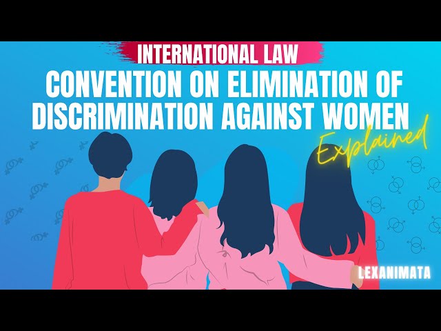 UN Convention Elimination discrimination against women CEDAW International Law Explained