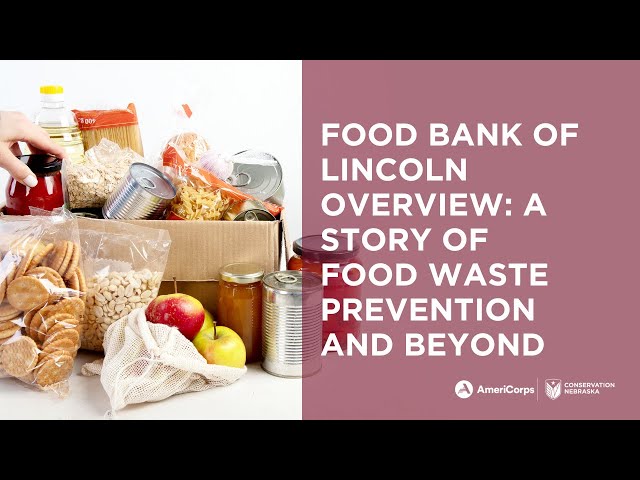 Food Bank of Lincoln Overview:  A story of food waste prevention and beyond