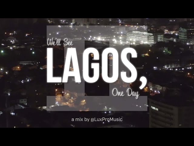 We'll See Lagos One Day II