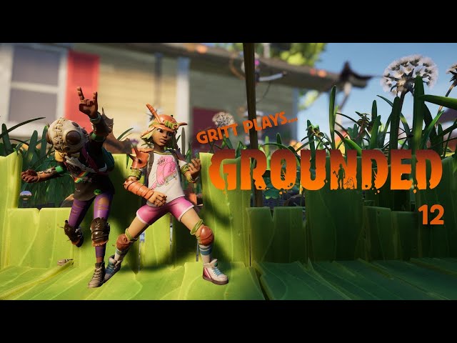 Gritt Plays Grounded - Part 12