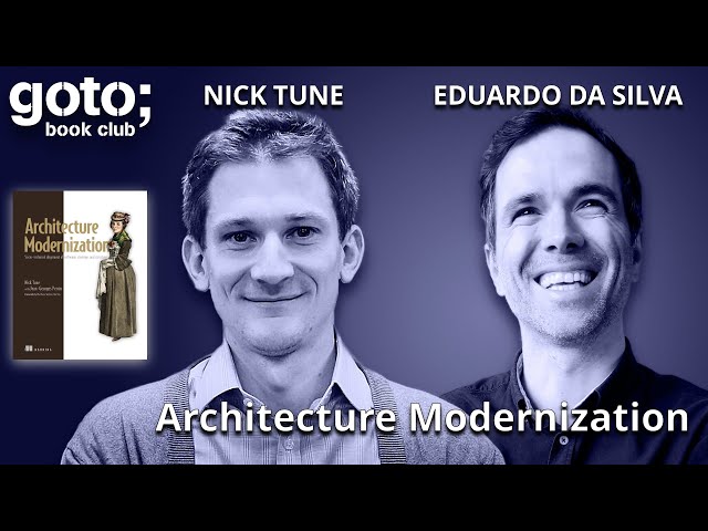 Architecture Modernization • Nick Tune & Eduardo da Sliva • GOTO 2024