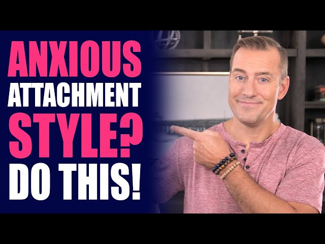 Anxious Attachment Style? Do this! | Relationship Advice for Women by Mat Boggs