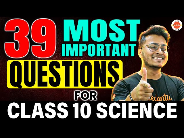 39 Most Important Question Of Science Class 10 | Class 10th CBSE BOARD