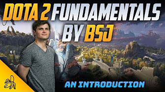 Dota 2 Fundamentals by BSJ
