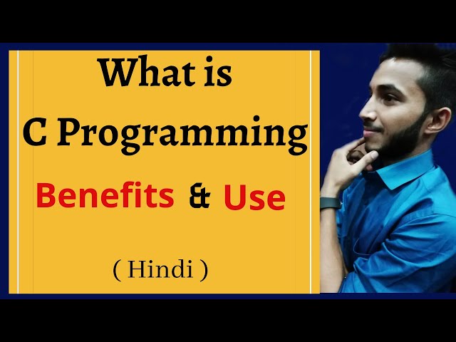 What is C Programming Language, Benefits & Use, with example in Hindi