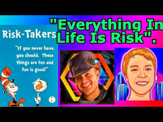 Everything In Life Is Risk Management.
