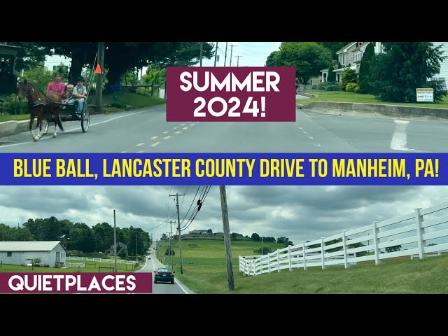Blue Ball, Lancaster County Drive to Manheim, Pennsylvania! Summer 2024! No Music!