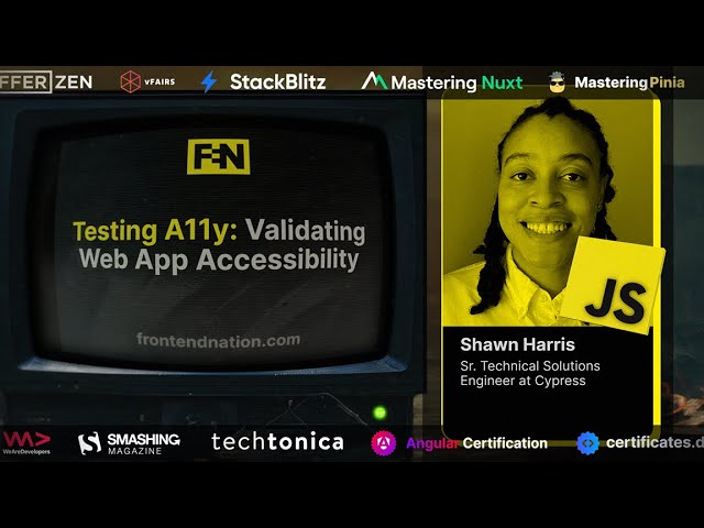 Frontend Nation 2024: Shawn Harris - Testing A11y: Validating Web App Accessibility