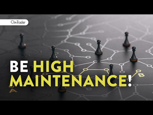Be a High Maintenance Day Trader!