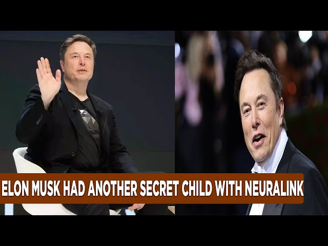 Elon Musk Had Another Secret Child With Neuralink Employee: Report