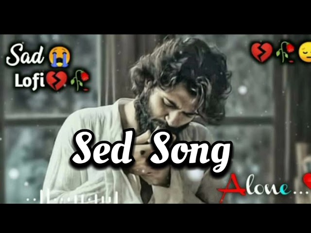 Bahut Sed bhara Song Sed 💔😭😭 Lofi - Song #sedsong #song #music #remix #sedlofi
