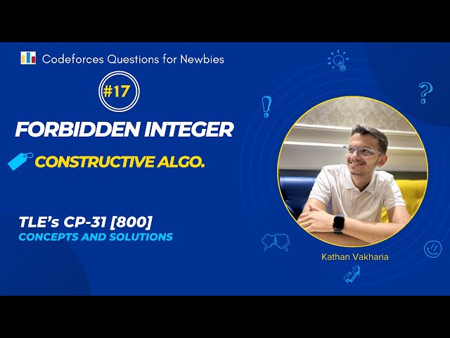 Forbidden Integer | Codeforces | TLE's CP31 | 800 Rated | Q-17