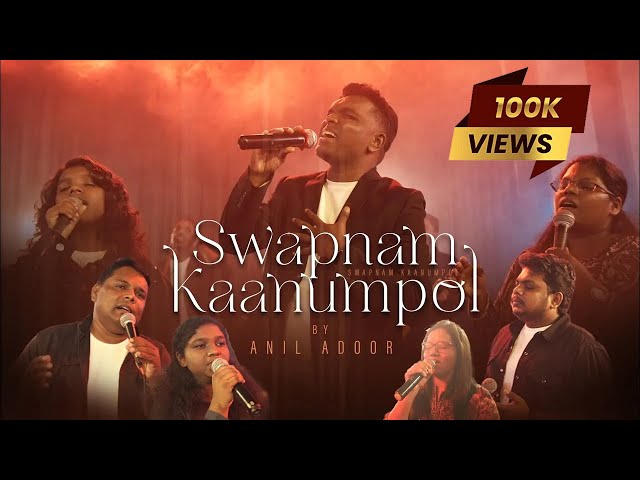 Swapnam Kaanumpol | Anil Adoor | New Christian Malayalam Live Worship Song 4k