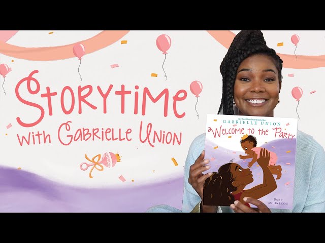 WELCOME TO THE PARTY | Storytime with Gabrielle Union