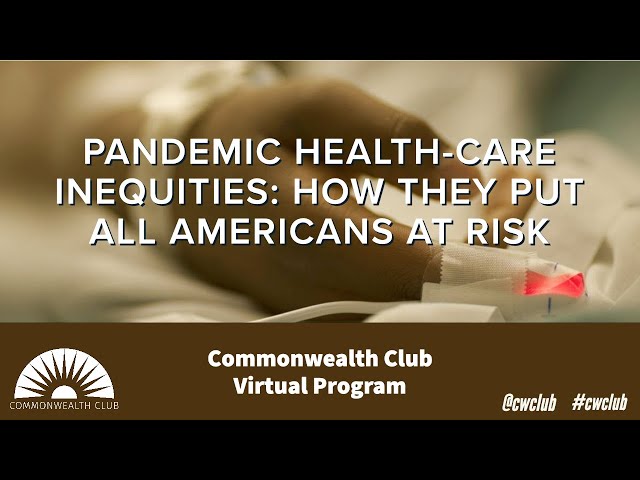 Pandemic Health-Care Inequities: How They Put All Americans At Risk
