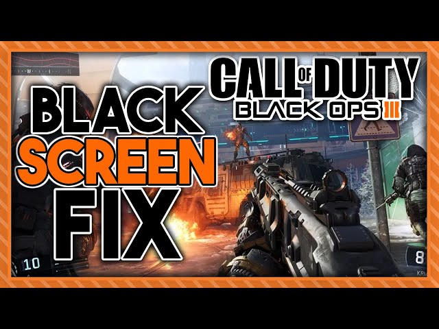 How To Fix Black Ops 3 BLACK SCREEN Glitch When Opening (PC)