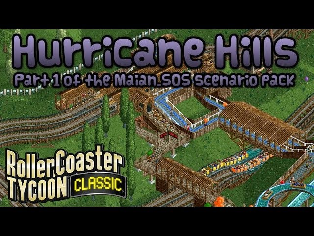 Hurricane Hills | #1 - Maian_SOS scenario pack | Rollercoaster Tycoon Classic | Let's Play!