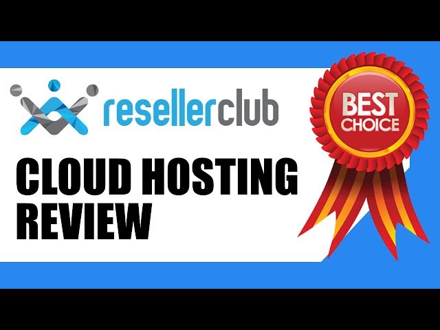 Best Cloud Hosting | Cheapest, Faster and Scalable ResellerClub Cloud Hosting Review