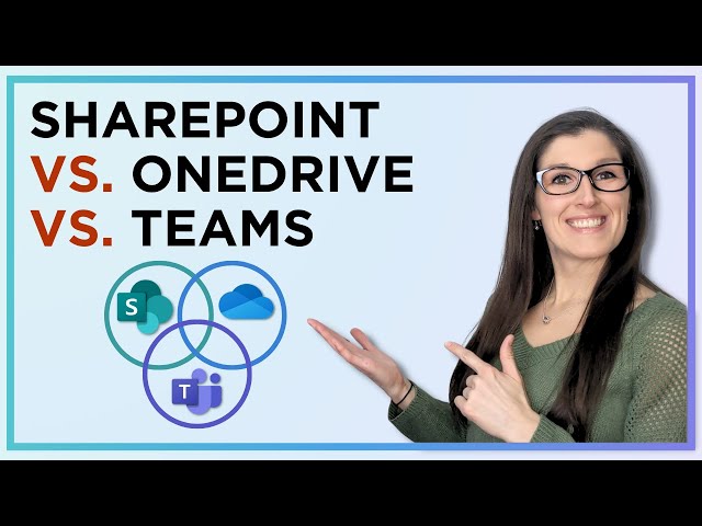 Sharepoint vs. OneDrive vs. Teams - Differences Explained Between Sharepoint, OneDrive & Teams?