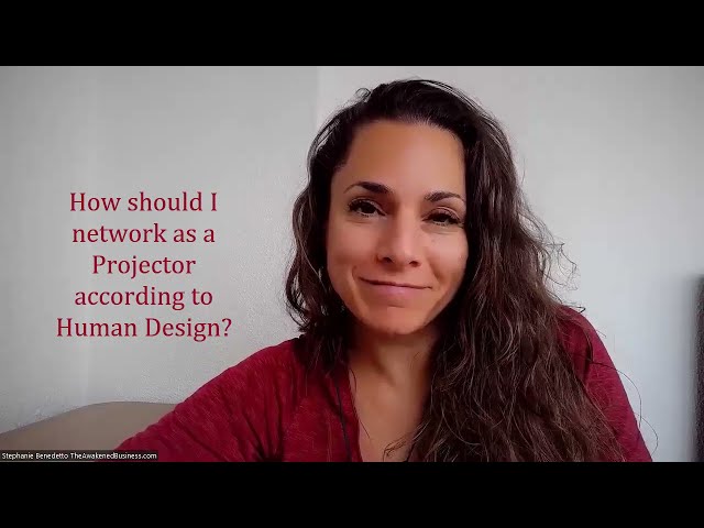 How Should I Network As a Projector in Human Design? (69 of 100)