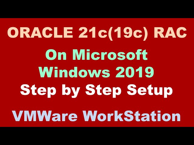 Oracle RAC on Windows 2019 Step by Step VMWare Workstation