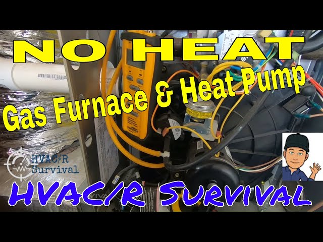 NO HEAT Gas Furnace Heat Pump Failure