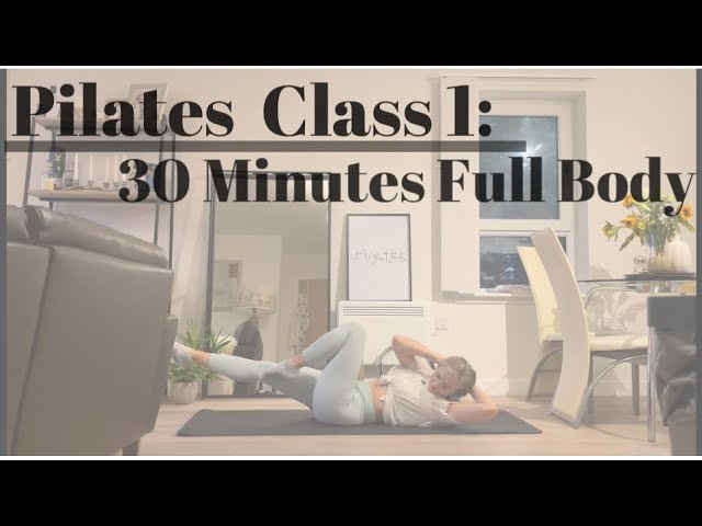 Pilates Class 1: 30 Minute Full Body