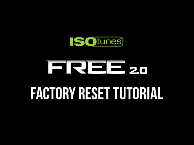 ISOtunes FREE 2.0 Factory Reset