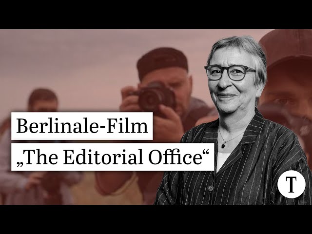 Berlinale: Das sagt Kulturredakteurin Christiane Peitz zum ukrainischen Film „The Editorial Office“