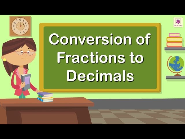 Conversion of Fractions to Decimals | Mathematics Grade 4 | Periwinkle