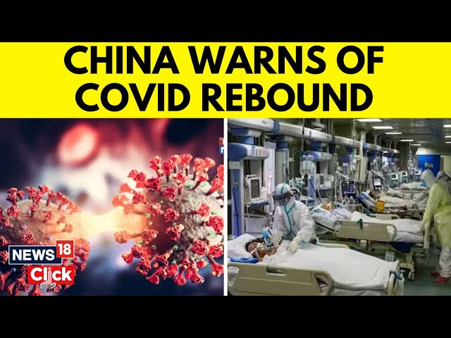 Corona Virus News | China Warns Of Covid Rebound This Month | Covid News | English News | N18V