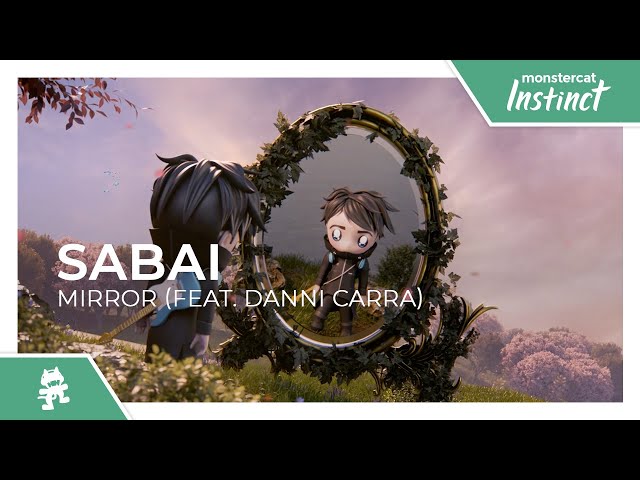 SABAI - Mirror (feat. Danni Carra) [Monstercat Release]