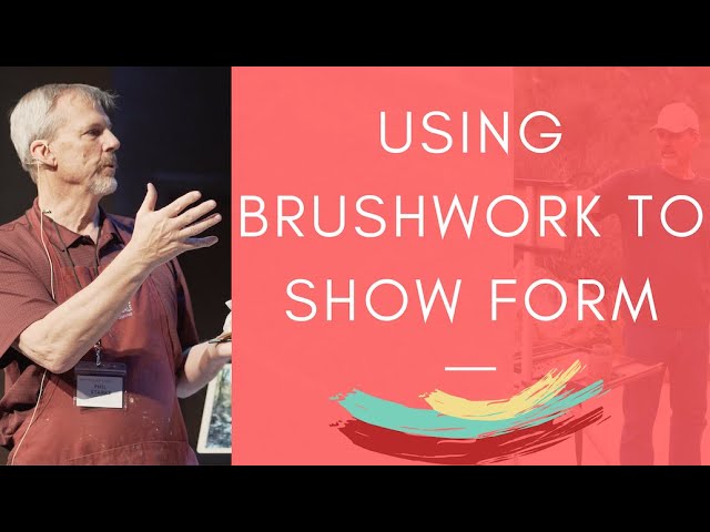 Using Brushwork To Show Form