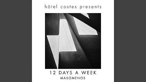 Hôtel Costes Presents...12 Days A Week