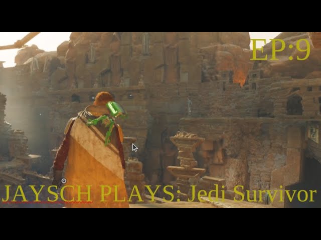 Jaysch Plays, Star Wars Jedi: Survivor. Ep 9