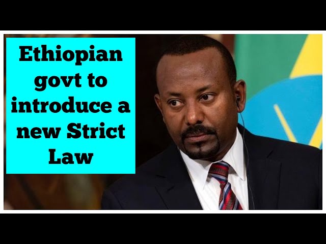 Ethiopian Government to Introduce a  New Strict Law