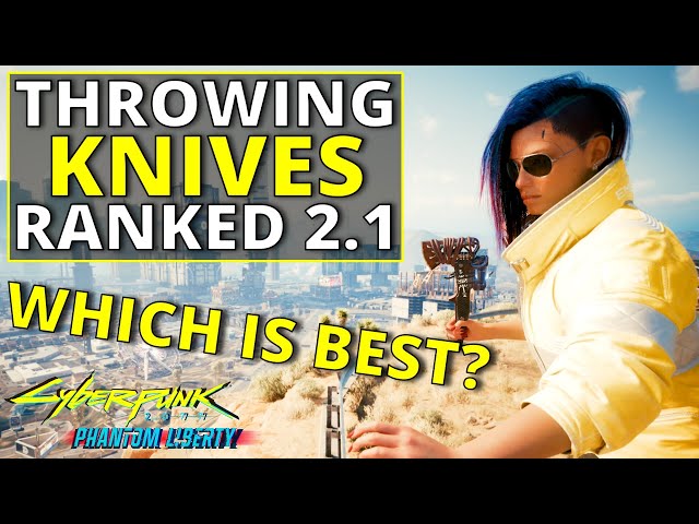 All Throwing Knives Ranked Worst to Best in Cyberpunk 2077 2.1