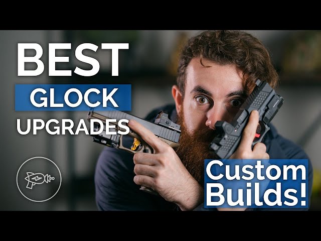Best Glock Upgrades: 8 Custom Builds!