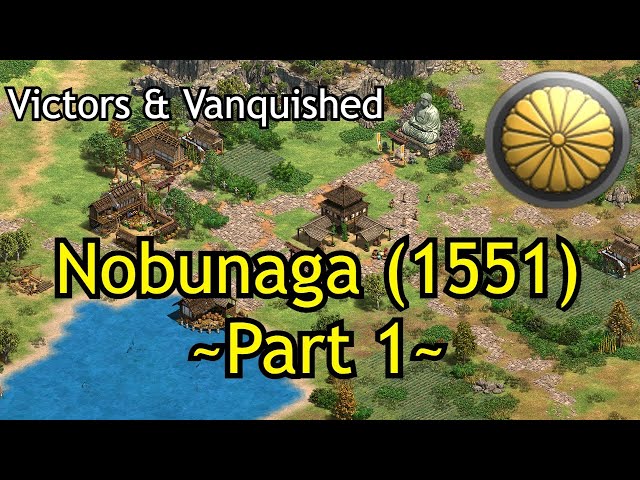 Nobunaga (1551) - Part 1 | AoE2: DE Victors & Vanquished