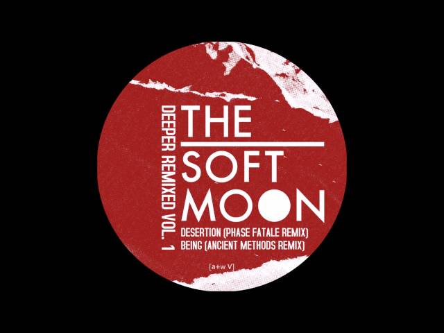 The Soft Moon - Desertion (Phase Fatale Remix) [CTSP027]